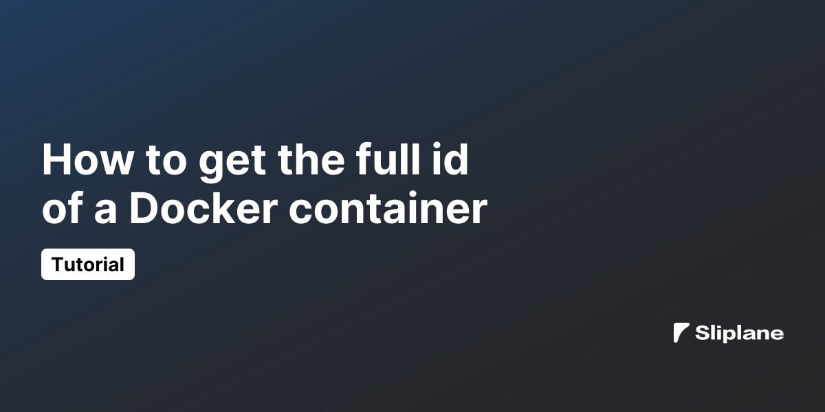 How to get the full id of a Docker container