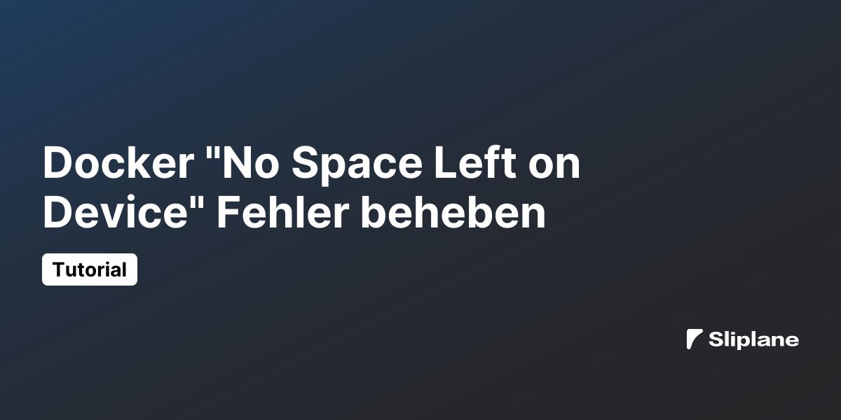 Docker "No Space Left on Device" Fehler beheben