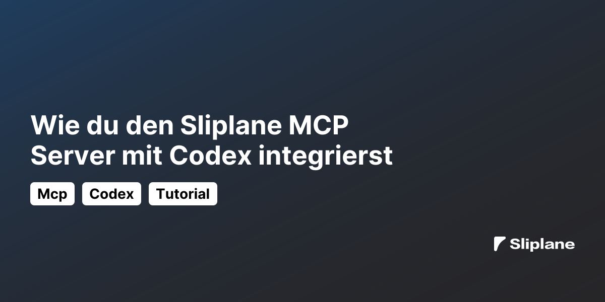 Wie du den Sliplane MCP Server mit Codex integrierst